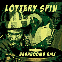 Lottery spin Bashboomb rmx