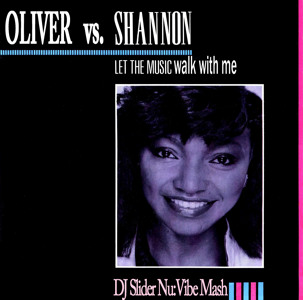 Oliver vs. Shannon - Let The Music Walk With Me (DJ Slider NuVibe Mash).mp3