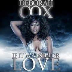 Deborah Cox - If it wasn't for love (Promise Land Remix) [Deco/Hoshg]