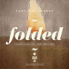 05 Folded (Paper Tiger Remix)
