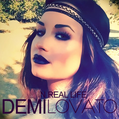 In Real Life - Demi Lovato