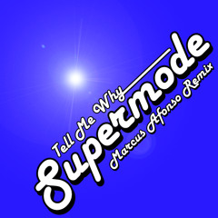 Supermode - Tell Me Why (Marcus Afonso Remix)