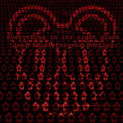 Radiohead - Everything in its right place (Joel Smiel Private Bootleg)