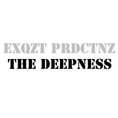 ExqztPrdctnz- The Deepness