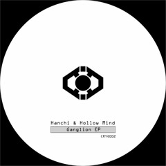 Hanchi & Hollow Mind - Ganglion EP TEASER