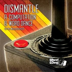 Dismantle - Computation - (WheelyDealy 20)