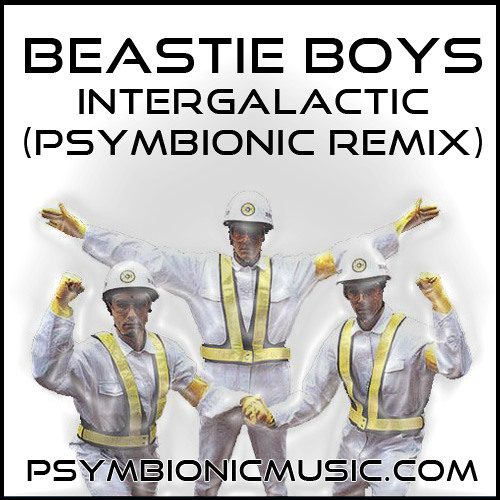 Stream Beastie Boys - Intergalactic (Psymbionic Remix) [FREE DL!] by  Psymbionic | Listen online for free on SoundCloud