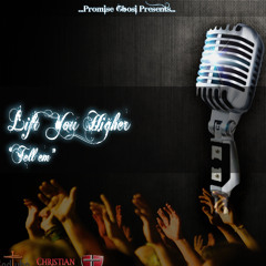 LIFT YOU HIGHER