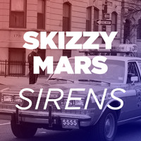 Skizzy Mars - Sirens