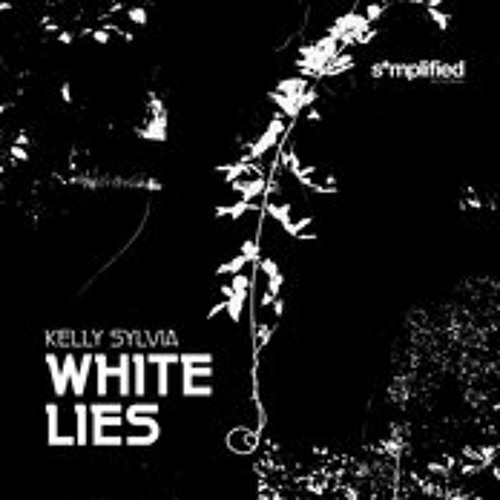 Kelly Sylvia - White Lies (S2000 Rendition) [Simplified Recordings]