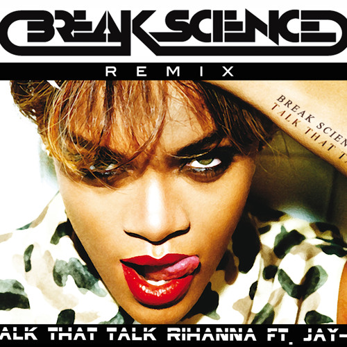 Talk That Talk - Rihanna Feat Jay-Z (Remix)