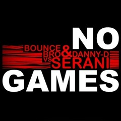 No Games (Club Mix) - feat. Danny-D and Serani