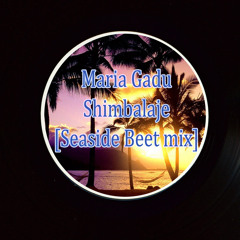 Maria Gadu-Shimbalaie [Seaside Beet mix]