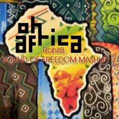 Oh Africa [RohitB Sound of Freedom 2k12 Mashup]