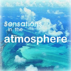 Sensations in the Atmosphere (Remix)