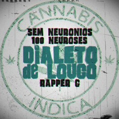Sem Neurorios, 100 Neuroses - Rapper G