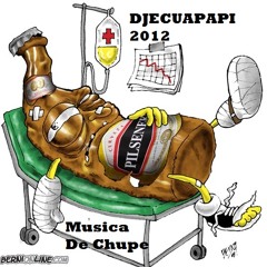 Musica  de Chupe Mix Djecuapapi