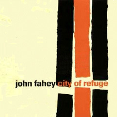 John fahey - 05 - city of refuge iii