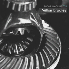 Smoke Machine Podcast 039 Milton Bradley