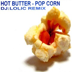 Hot Butter - Pop Corn (DJ:LOLIC remix)