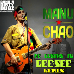 DANK007 - Manu Chao - Me Gustas Tu (Dee:See Remix) [FREE DOWNLOAD]