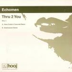 Echomen - Thru 2 You (C.J. One Vocal Mix)