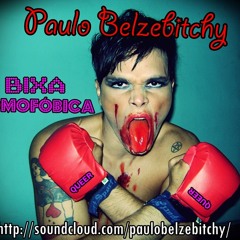 Paulo Belzebitchy - Bixa Homofóbica