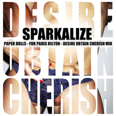 Paper Dolls-Sex By Surprise Feat. Sparkalize [Fuk Paris Hilton-Desire Obtain Cherish Mix]