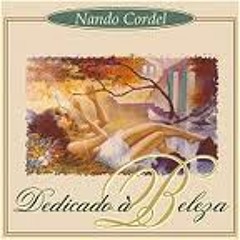 Nando Cordel - Somos Um | Dedicado à Beleza