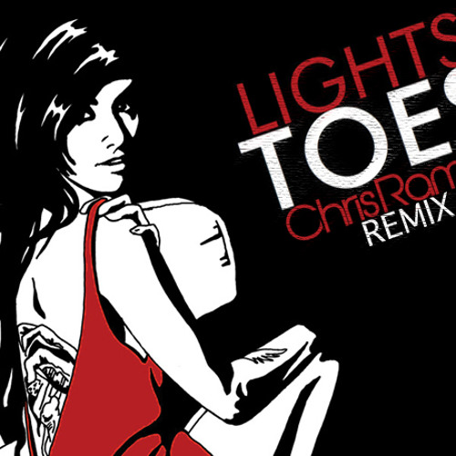 Lights - Toes (Chris Ramos Remix)