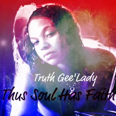 Thus Soul Has Faith #1 | "Haters Reakin" - Truth Gee'Lady™|