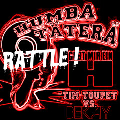 HUMBA TÄTÄRÄ RATTLE (BEKAY BOOTLEG)