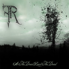 Artist: First Reign - Song: As The Dead Lead The Dead - Album: As The Dead Lead The Dead