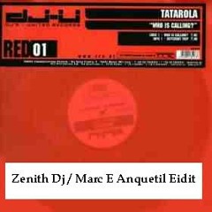 Tatarola - Who is Calling (Zenith DJ Edit) Marc-E Edit