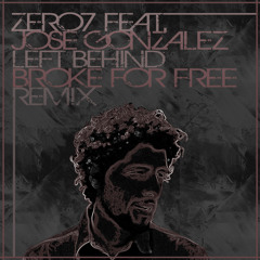Zero 7 Ft. Jose Gonzalez - Left Behind (BrokeForFree Remix)