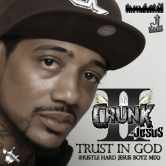 Trust In God (Hustle Hard Jesus Boyz Mix)