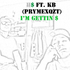 H$ ft. KB (PrYmExQzT)- Im Gettin Monee