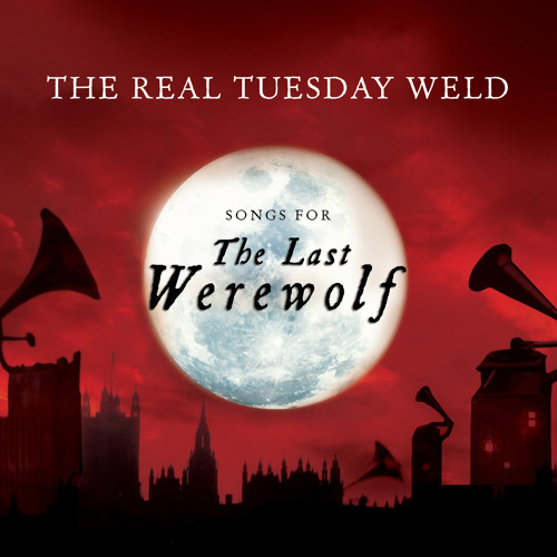 The Real Tuesday Weld - Me and Mr Wolf (from "Songs For The Last Werewolf"))