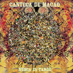 Canteca de Macao - Chacarera - Nunca es tarde (2012)