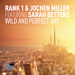 Rank 1 & Jochen Miller ft Sarah Bettens - Wild And Perfect Day (PREVIEW)