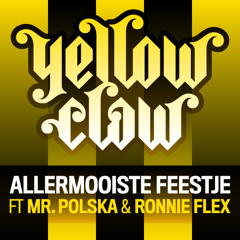Yellow Claw - Allermooiste Feestje ft. Mr. Polska & Ronnie Flex