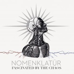 Nomenklatür - Fascinated By The Chaos free track