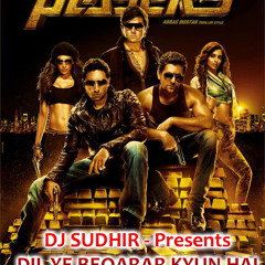 DIL YE BEQARAR KYUN HAI - PLAYERS ( MY HEART GOES MIX) - DJ SUDHIR - 9768835281