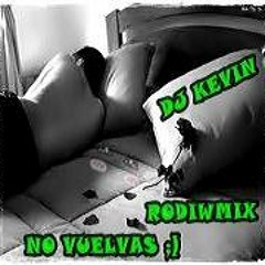85 NO VUELVAS - RKM & KEN-Y FT. ZION Y LENNOX ( DJ KEVIN RODIMIX )2O12