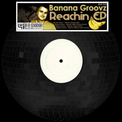 Banana Groovz - Reachin (Original Mix) [4Disco Records] [OUT NOW]