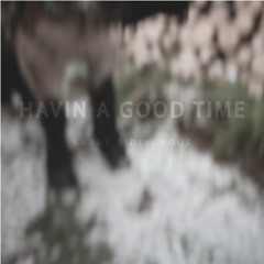 Larus R. - Havin a Good Time (Drake Remix)