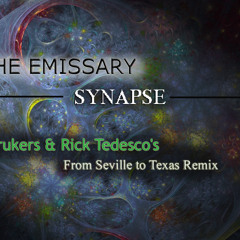 The Emissary - Synapse (Trukers & Rick Tedesco's From Seville to Texas Remix) [PROMO S.C]