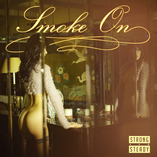 Strong Arm Steady ft DOM Kennedy & Baby D - Smoke ON - Prod by Statik Selektah