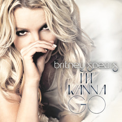 I wanna Go - Britney Spears