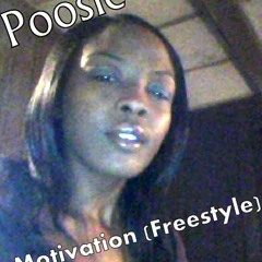 Introducing Female Rap Artist -Poosie "Motivation Freestyle"